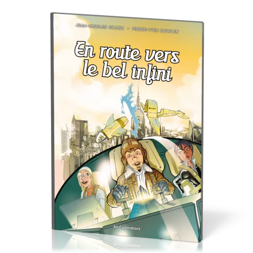 En route vers le bel infini - Les Explorateurs, tome 8 [BD]