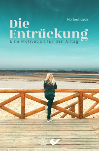 Die Entrückung - Eine Motivation für den Alltag