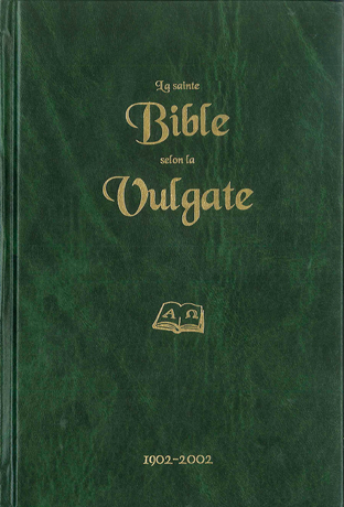 Bible selon la Vulgate (La) - traduction en français de la Bible Latine de Jérôme [réédition 2019]