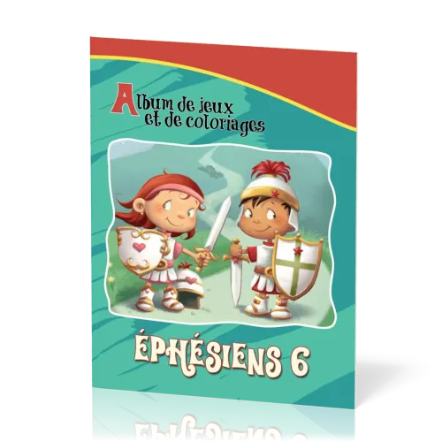 Armure de Dieu (L') - Éphésiens 6.10-18 [album de jeux et de coloriage]