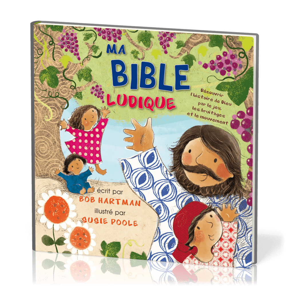 Ma Bible ludique - Découvrir l’histoire de Dieu par le jeu, les bruitages et le mouvement