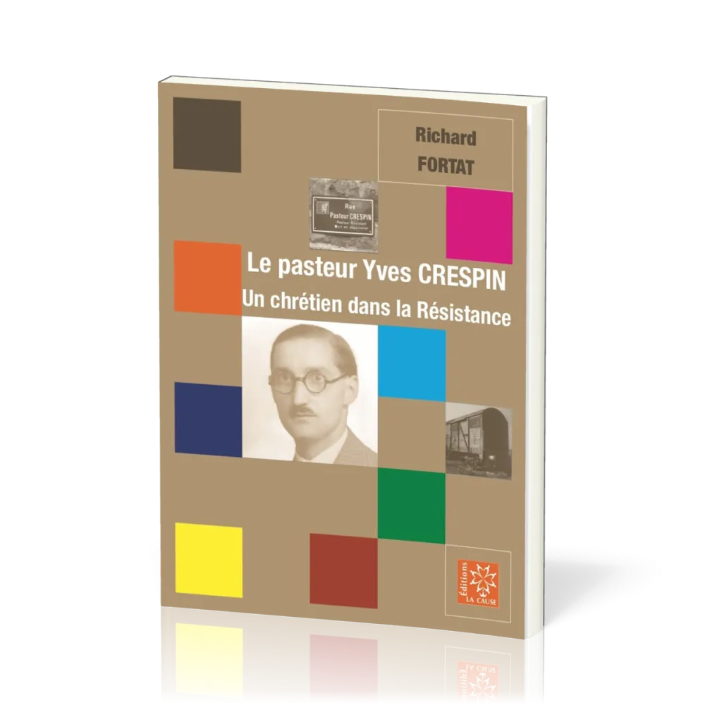 Pasteur Yves Crespin (Le) - Un chrétien dans la Résistance