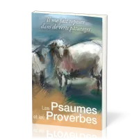 Psaumes et les Proverbes (Les) - Il me fait reposer dans de verts pâturages (format 14x21)