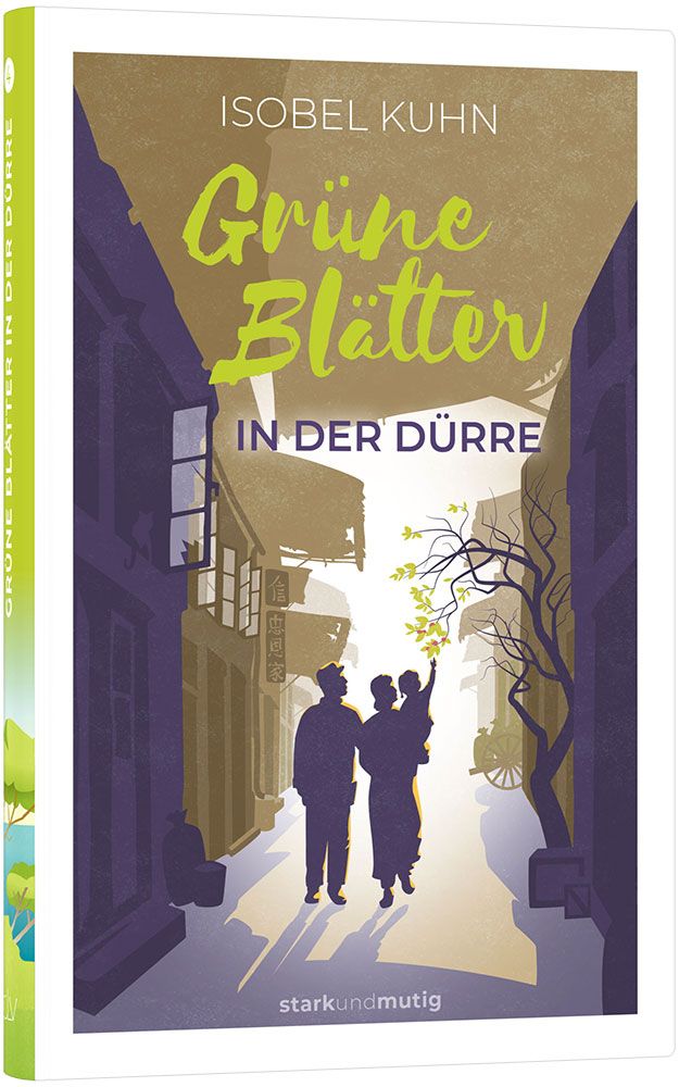 Grüne Blätter in der Dürre - Band 4 der Jugendbuchreihe »stark und mutig«