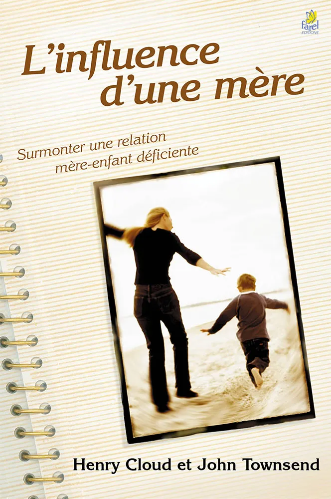 Influence d'une mère (L') - Surmonter une relation mère-enfant déficiente