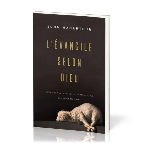 Évangile selon Dieu (L') - Redécouvrir le chapitre le plus remarquable de l’Ancien Testament