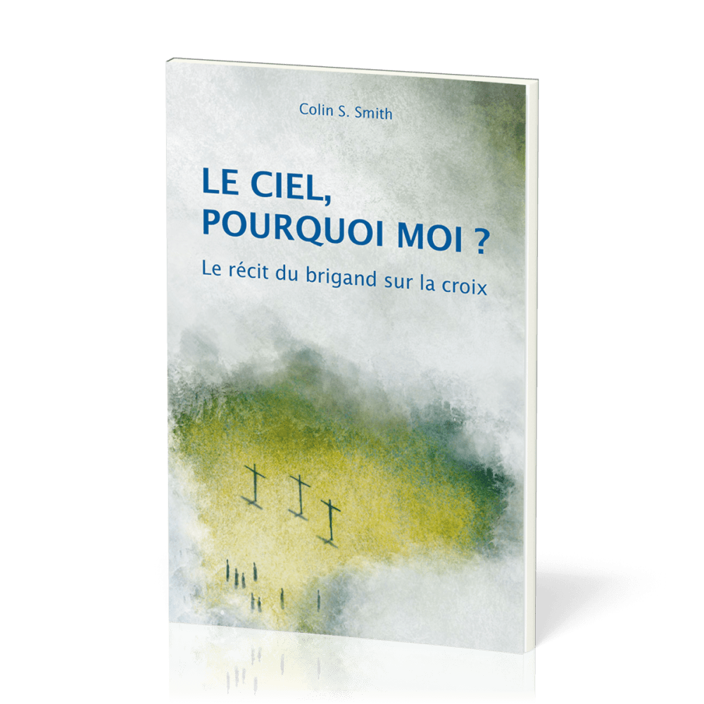 Ciel, pourquoi moi? (Le) - Le récit du brigand sur la croix