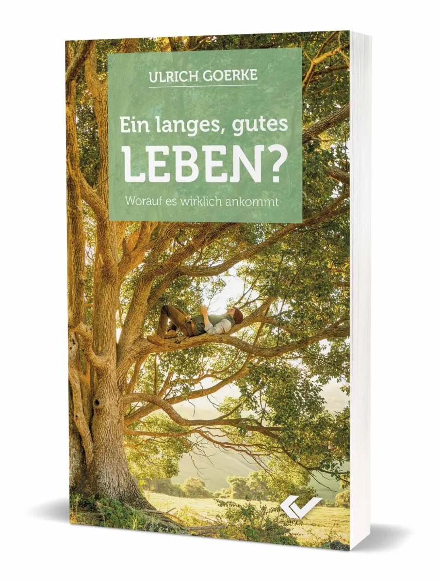 Ein langes, gutes Leben? - Worauf es wirklich ankommt
