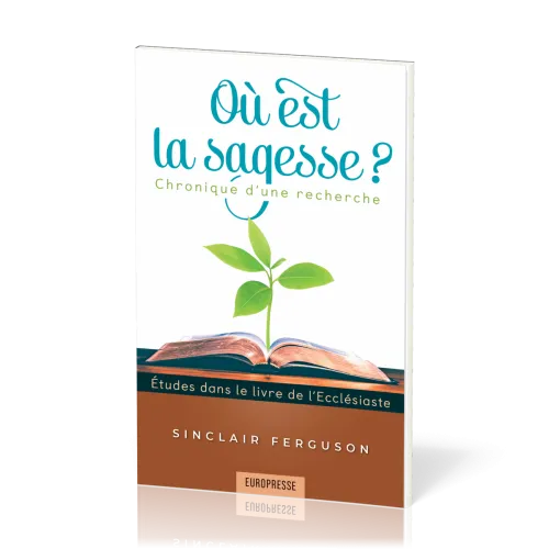 Où est la sagesse?  - Chronique d'une recherche - Études dans le livre de l'Ecclésiaste