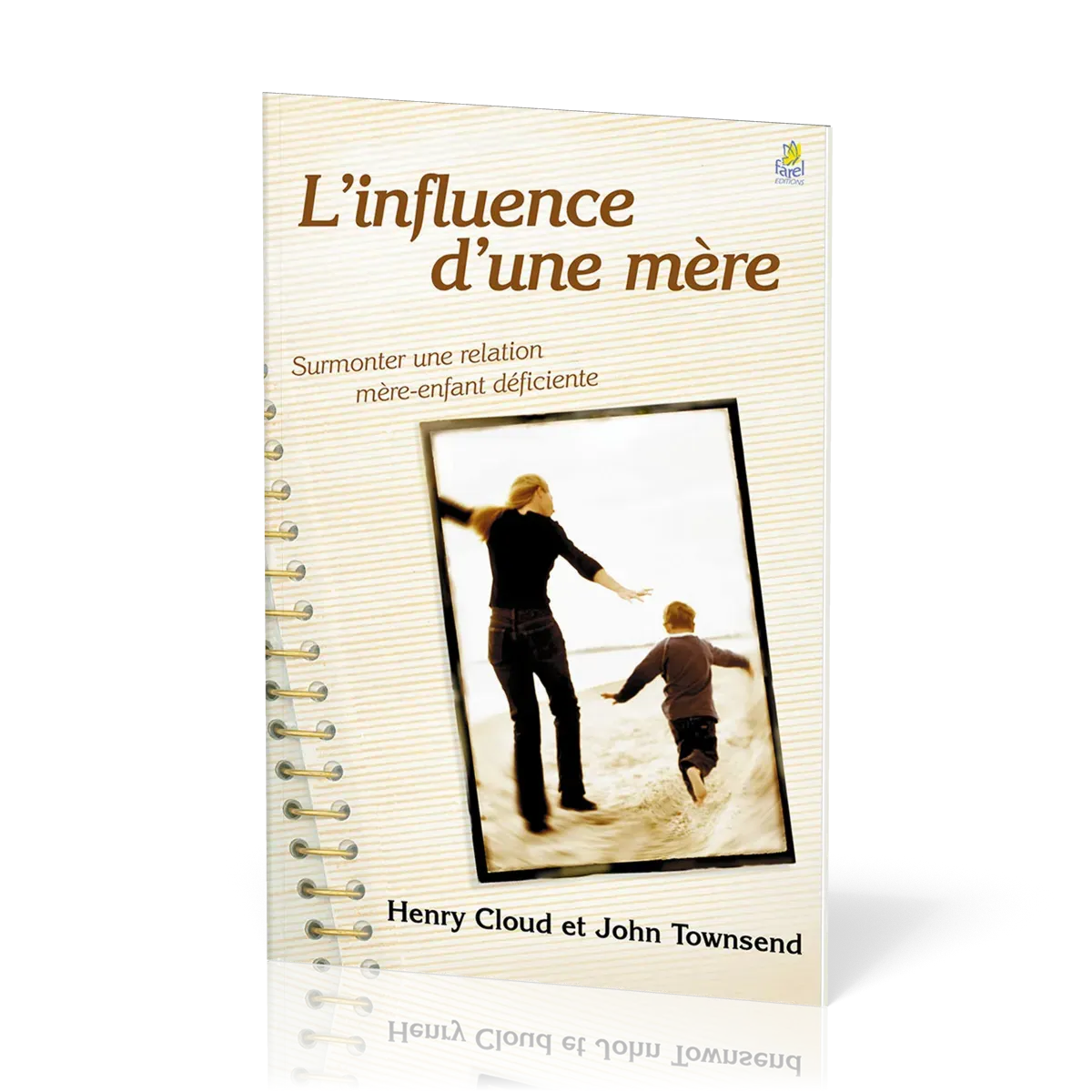 Influence d'une mère (L') - Surmonter une relation mère-enfant déficiente