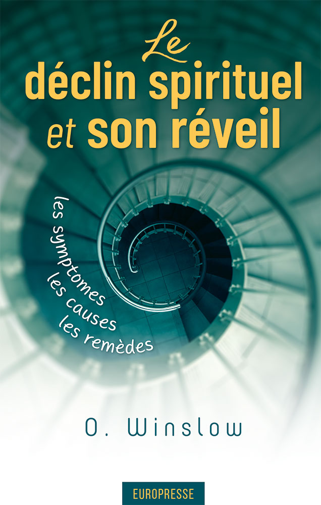 Déclin spirituel et son réveil (Le) - Les symptômes, les causes, les remèdes