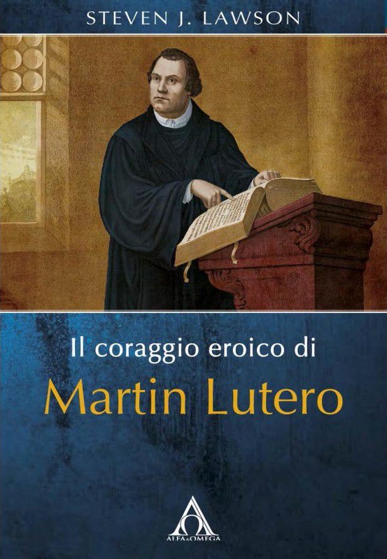 Il coraggio eroico di Martin Lutero