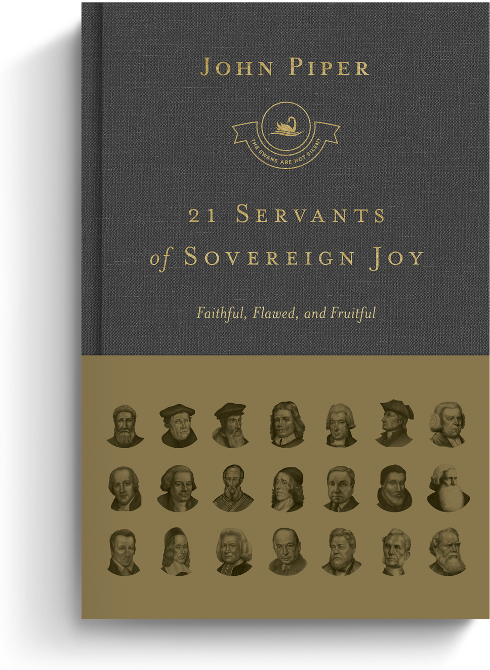 21 Servants of Sovereign Joy - Faithful, Flawed, and Faithful