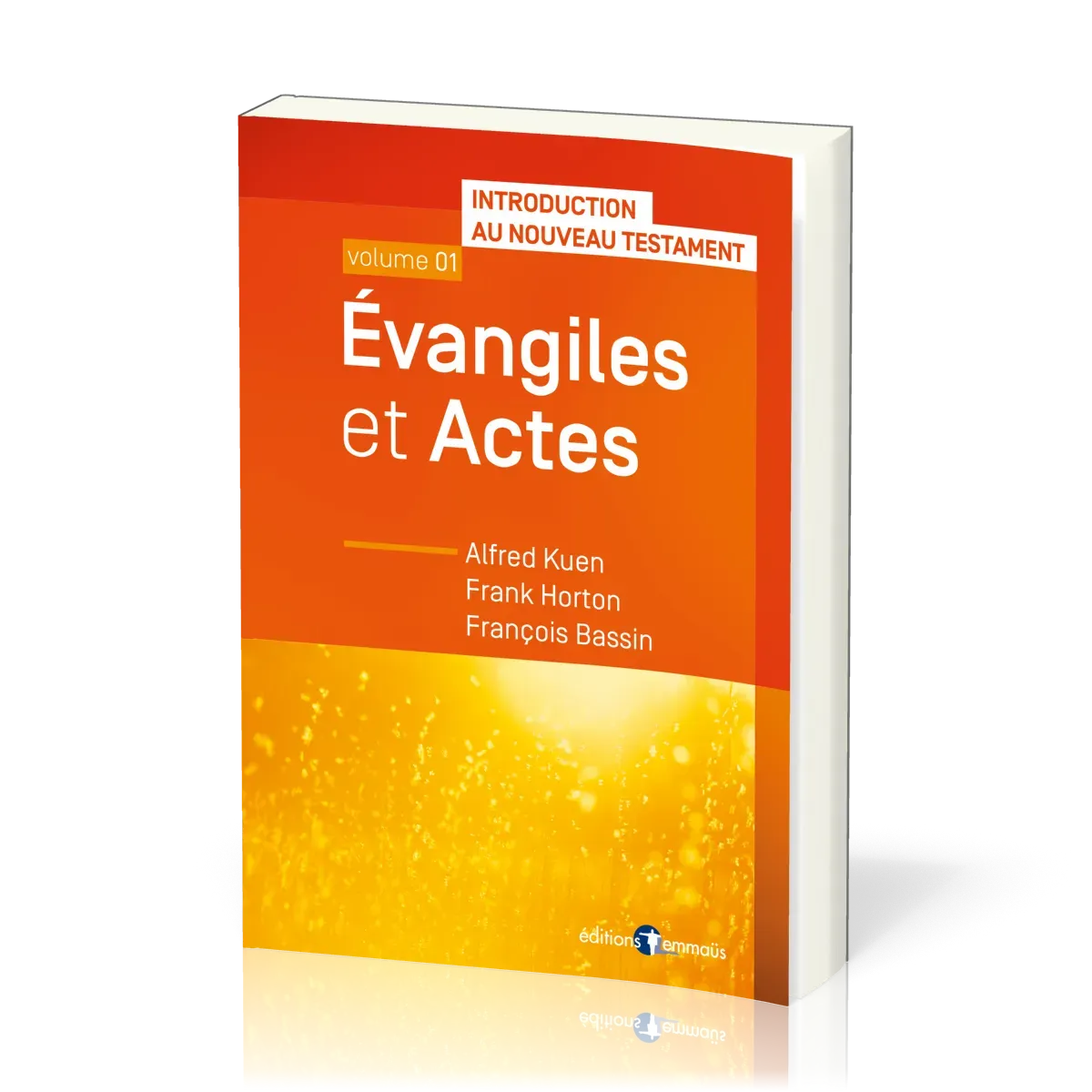 Évangiles et Actes - Introduction au Nouveau Testament - volume 01