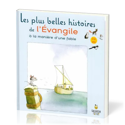 Plus belles histoires de L'Evangile (Les) - À la manière d'une fable