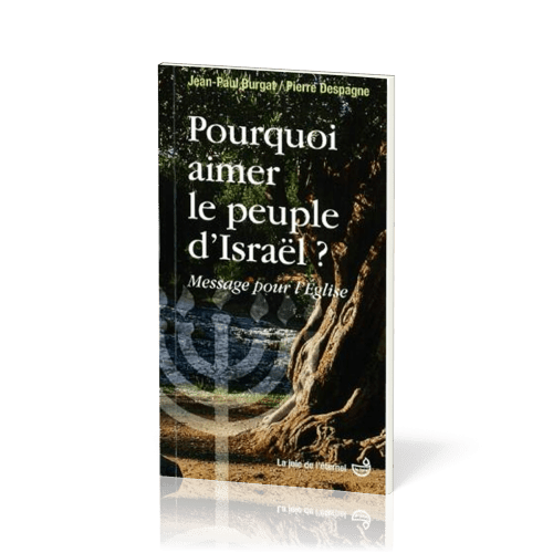 Pourquoi aimer le peuple d'Israël?  - Message pour l'Eglise