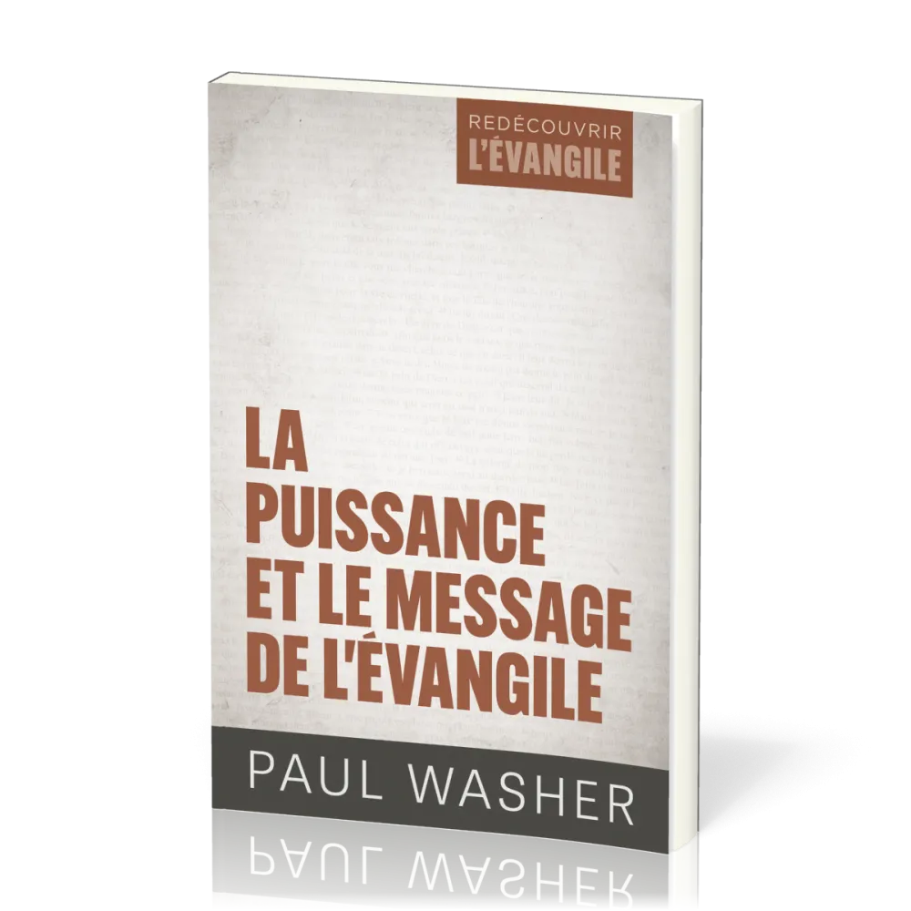 Puissance et le message de l'Évangile (La) - [Série Redécouvrir l'Évangile]