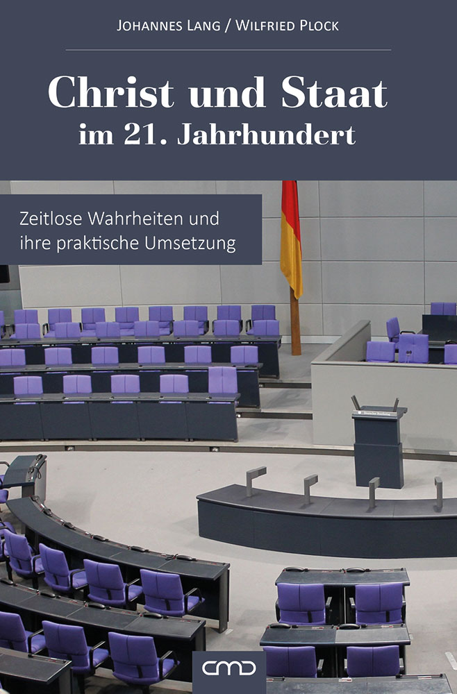 Christ und Staat im 21. Jahrhundert - Zeitlose Wahrheiten und ihre praktische Umsetzung