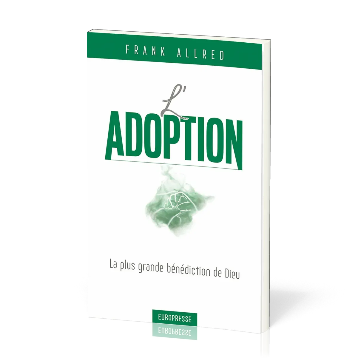 Adoption (L') - La plus grande bénédiction de Dieu