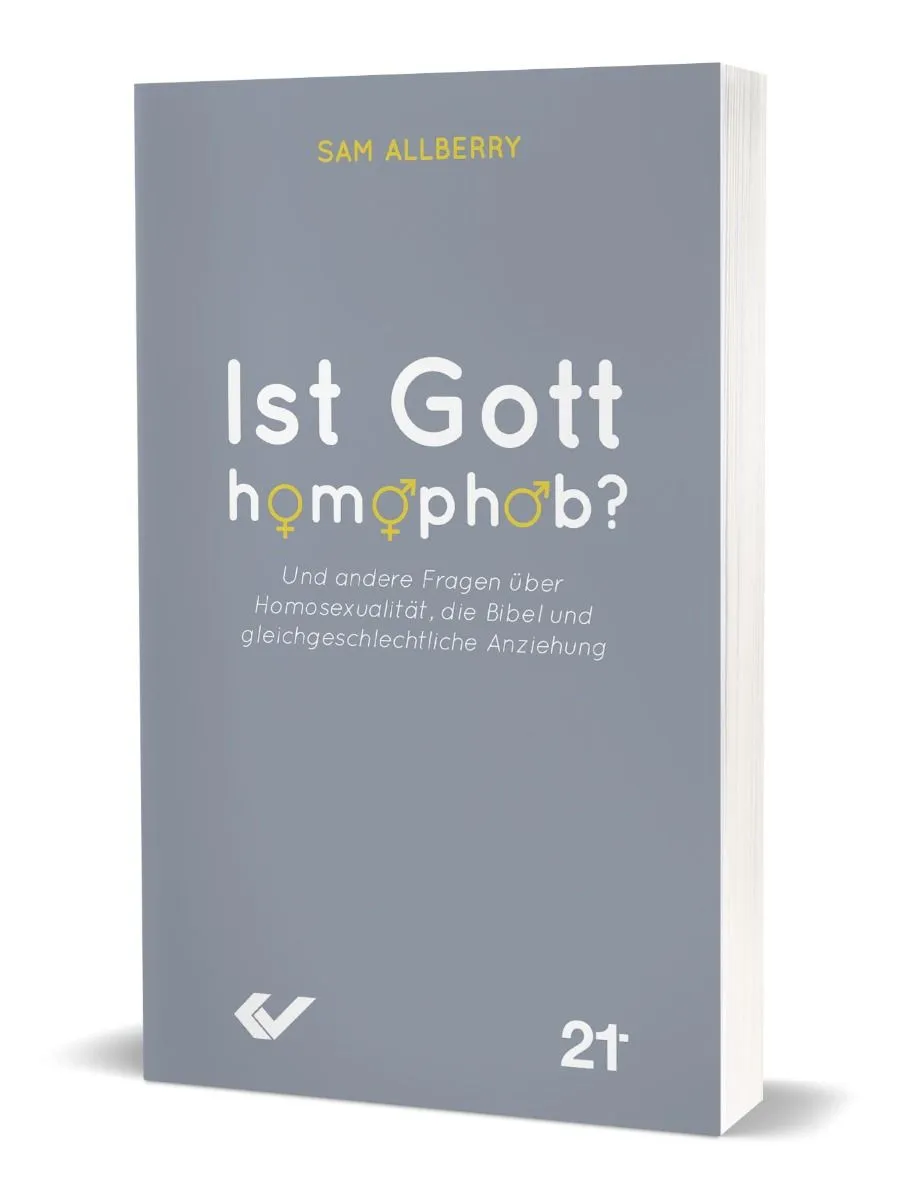 Ist Gott homophob? - Und andere Fragen über Homosexualität, die Bibel und gleichgeschlechtliche...
