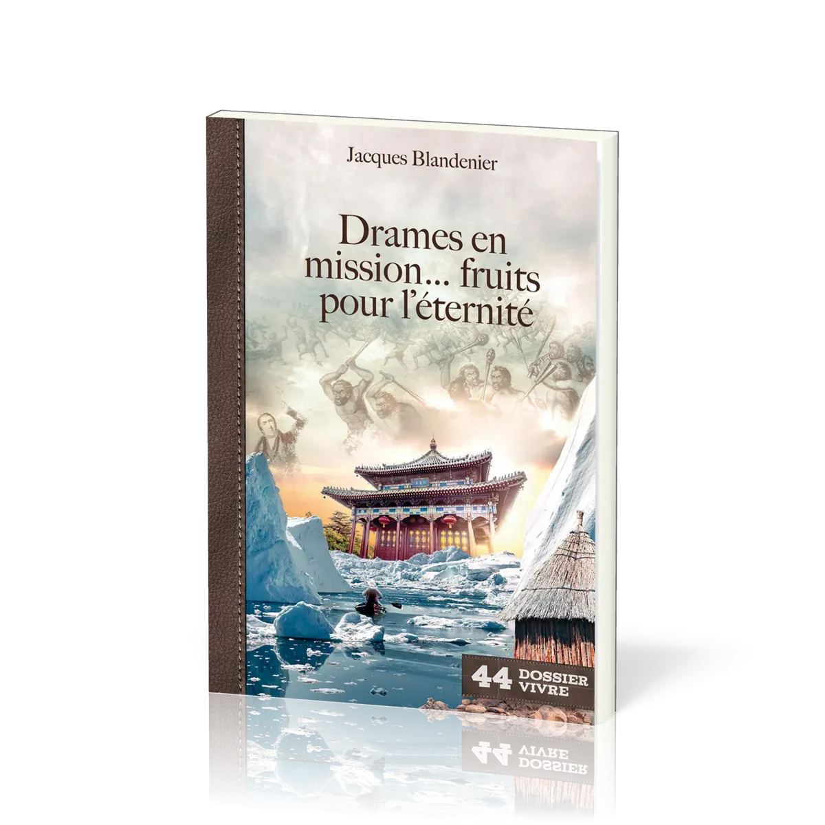 Drames en mission… fruits pour l’éternité - [Dossier Vivre N°44]