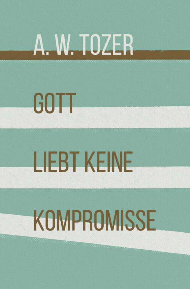 Gott liebt keine Kompromisse