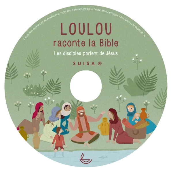 Loulou raconte la Bible - CD 5, Les disciples parlent de Jésus