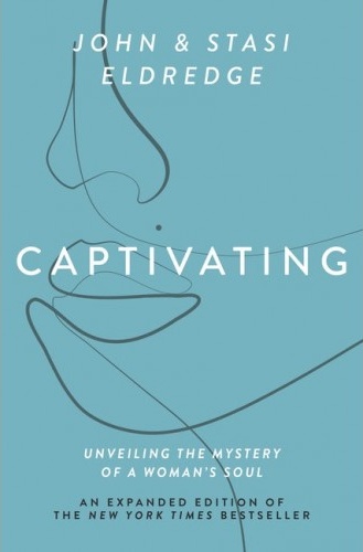 Captivating - Expanded Edition - Unveiling the Mystery of a Woman's Soul
