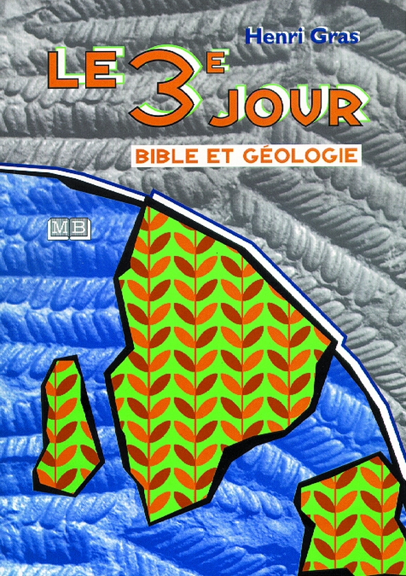 3ème jour (Le) - Bible et géologie