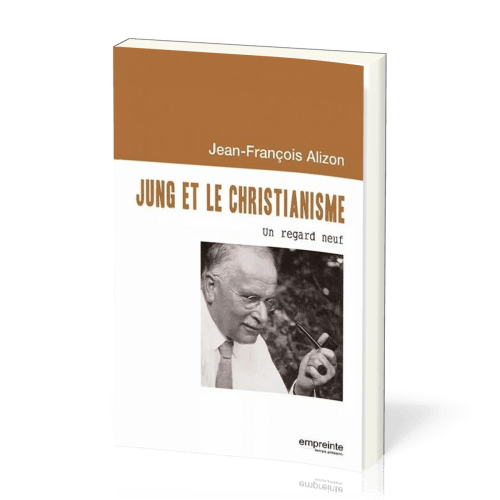 Jung et le christianisme - Un regard neuf