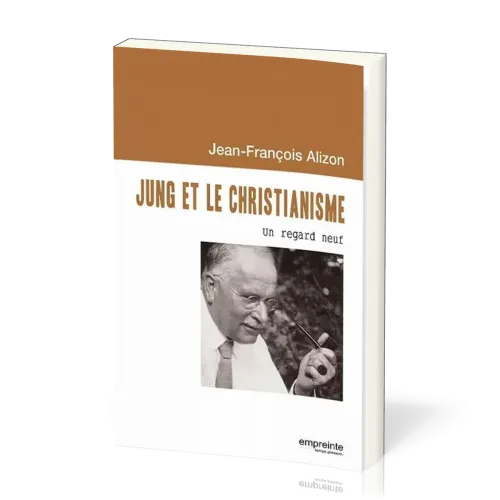 Jung et le christianisme - Un regard neuf