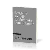 Gens sont-ils fondamentalement bons ? (Les) - [Questions cruciales]