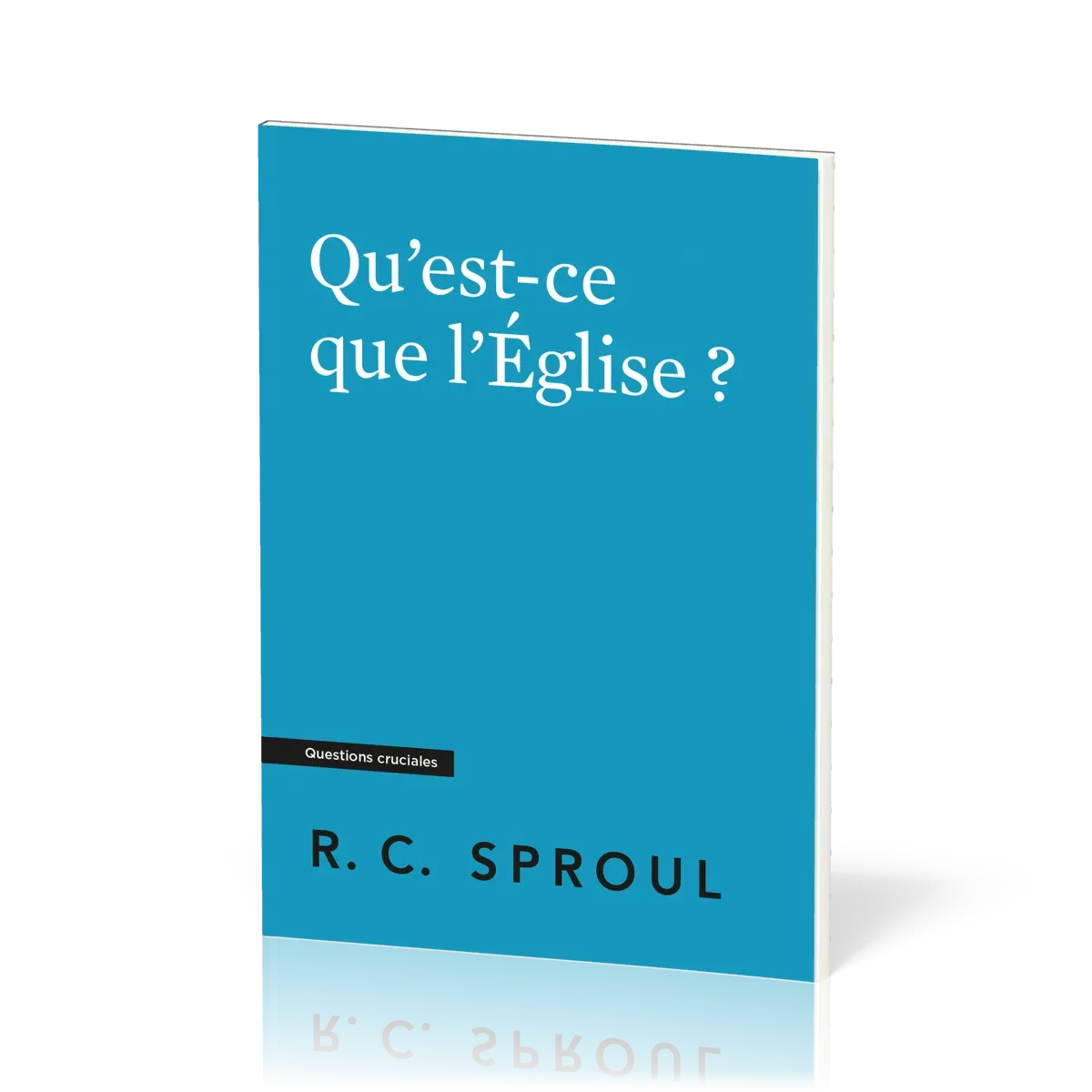 Qu'est-ce que l'Église ? - [Questions cruciales]