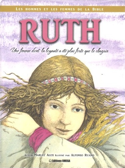 Ruth : une femme dont la loyauté a été plus forte que le chagrin - Collection Les hommes et les...
