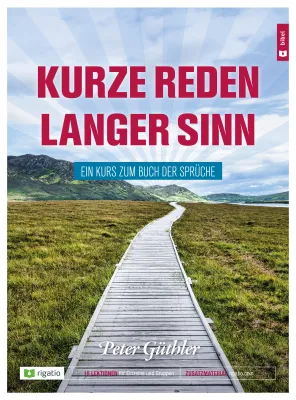 Kurze Reden langer Sinn - Ein Kurs zum Buch der Sprüche