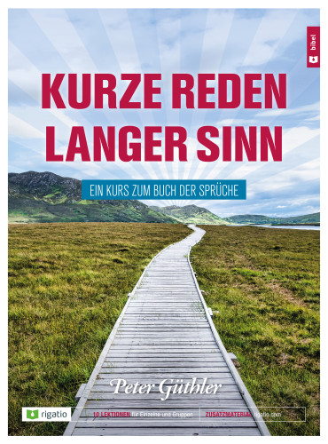 Kurze Reden langer Sinn - Ein Kurs zum Buch der Sprüche