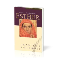 Esther, une femme remplie de force et de grâce - [Collection Grandes vies de la Parole de Dieu]