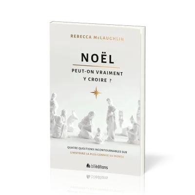 Noël, peut-on vraiment y croire ? - Quatre questions incontournables sur l'histoire la plus...