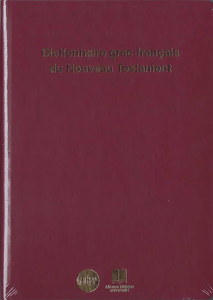 Dictionnaire grec-français du Nouveau Testament - [édition révisée]