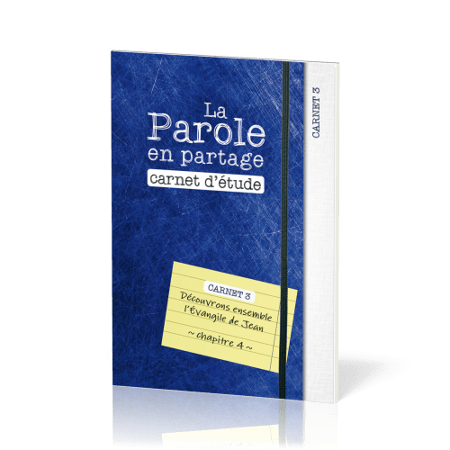 Parole en partage. Carnet d’étude 3 (La) - Découvrons ensemble l’Évangile de Jean, chapitre 4