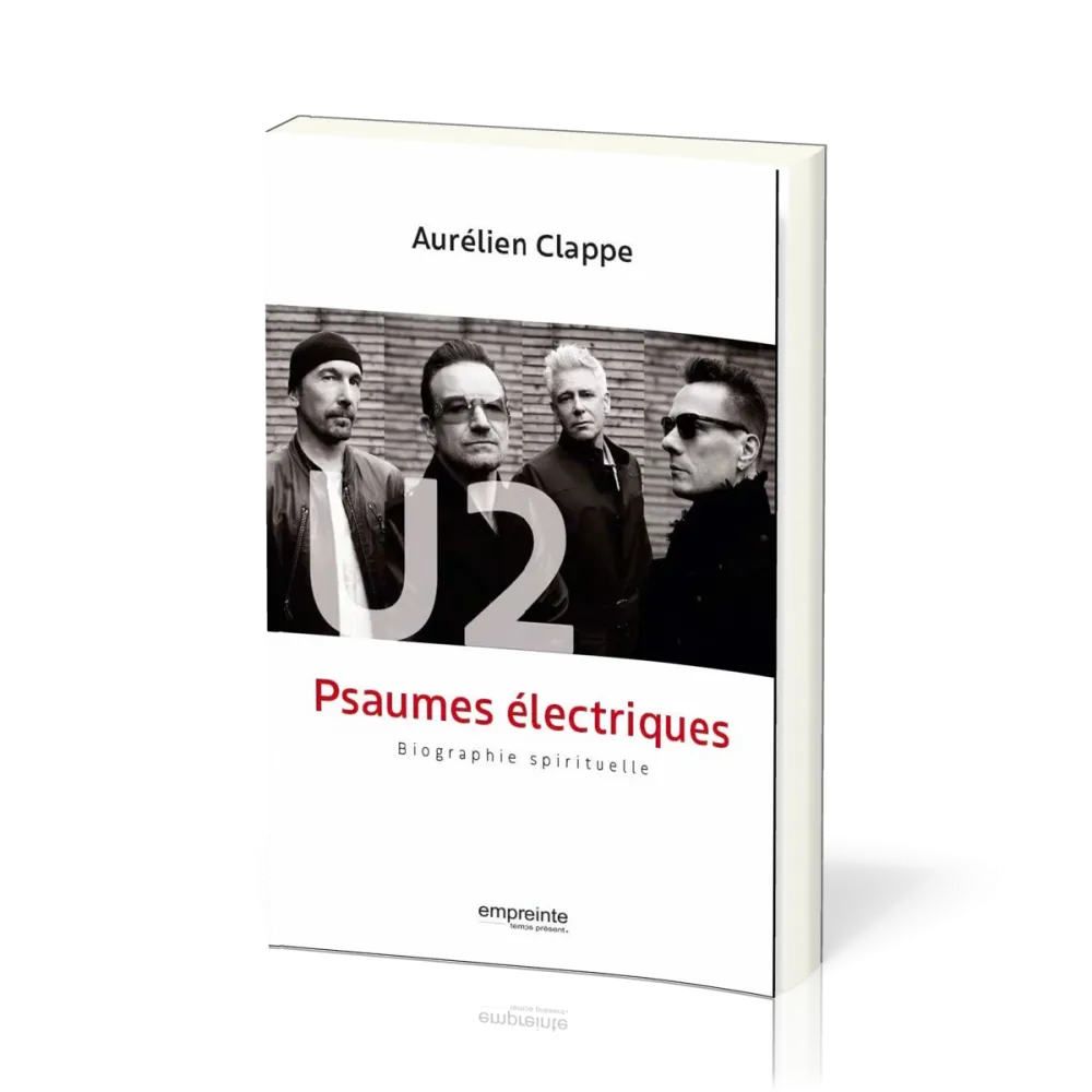 U2 Psaumes électriques - Biographie spirituelle
