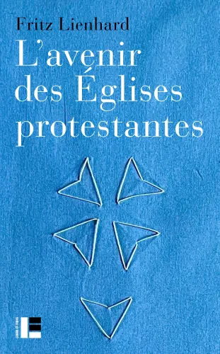 Avenir des église protestantes (L') - Evolutions religieuses et communication de l'Evangile