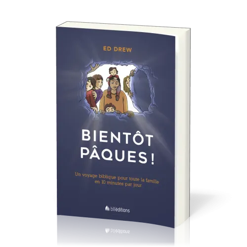 Bientôt Pâques! - Un voyage biblique pour toute la famille en 10 minutes par jour