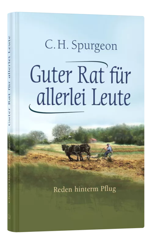 Guter Rat für allerlei Leute - Reden hinterm Pflug