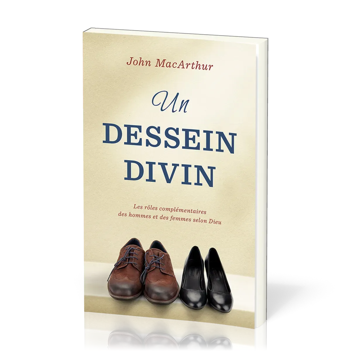 Un dessein divin - Les rôles complémentaires des hommes et des femmes selon Dieu
