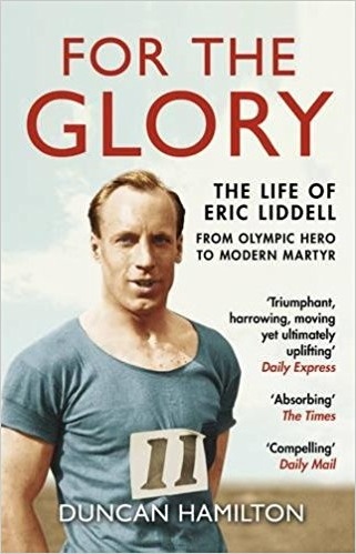 For the Glory - The Life of Eric Liddell