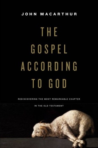 The Gospel according to God - Rediscovering the Most Remarkable Chapter in the Old Testament