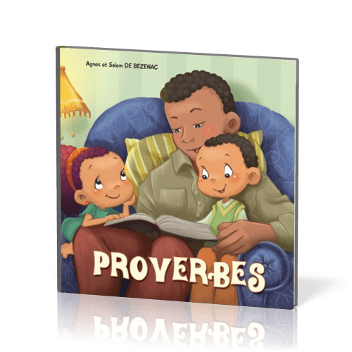 Paroles de sagesse - Les Proverbes