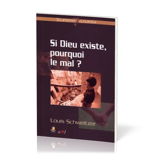 Si Dieu existe, pourquoi le mal?