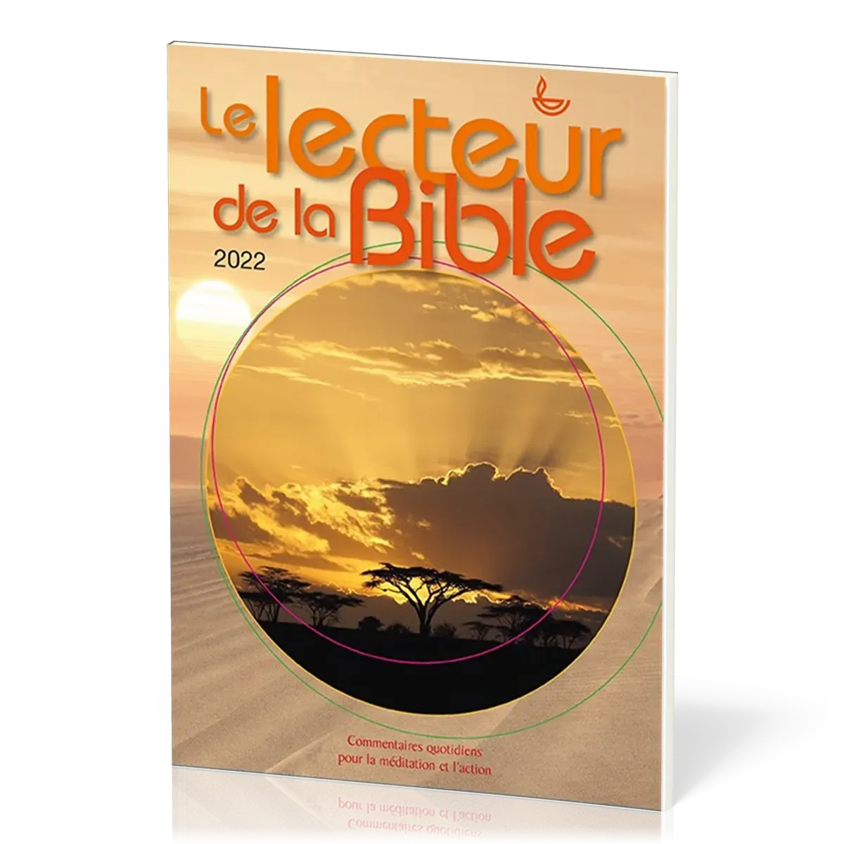 Lecteur de la Bible 2022 (Le) - Commentaires quotidiens pour la méditation et l'action